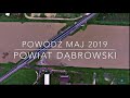 Powódź Maj 2019 - Powiat Dąbrowski Swarzów Dąbrowa Tarnowska Radwan Smęgorzów